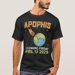 Apophis kommer till Fredag den 13 april 2029 - Ast T Shirt
