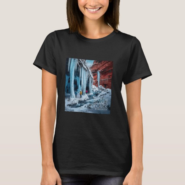 Apostle Islands Ice Caves Wisconsin T Shirt (Framsida)