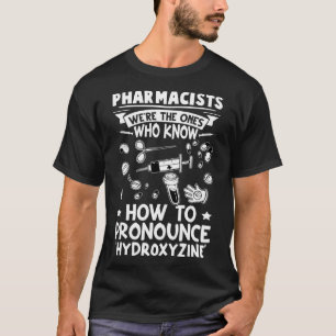 Apotekare vet hur hydroxizin ska distribueras t shirt