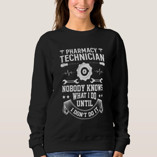 Apotekstekniker Ingen vet vad jag gör förrän jag T Shirt (Framsida)