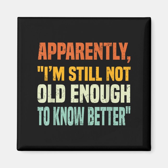 Apparently I Am Still Not Old Enough To Know Bette Magnet (Framsidan)