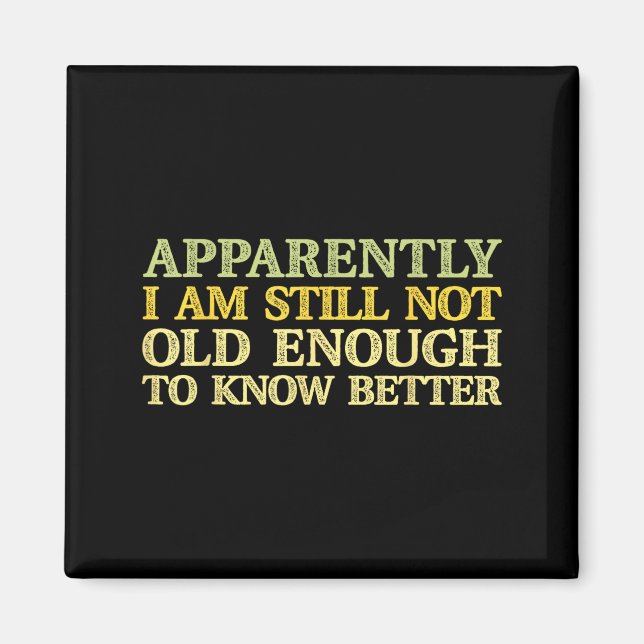 Apparently I Am Still Not Old Enough To Know Bette Magnet (Framsidan)