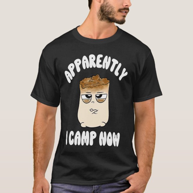 Apparently I Camp Now Smores New Camper First Time T Shirt (Framsida)