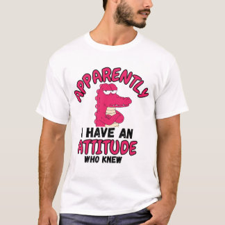 Apparently I Have an Attitude Who Knew” Funny Cart T Shirt