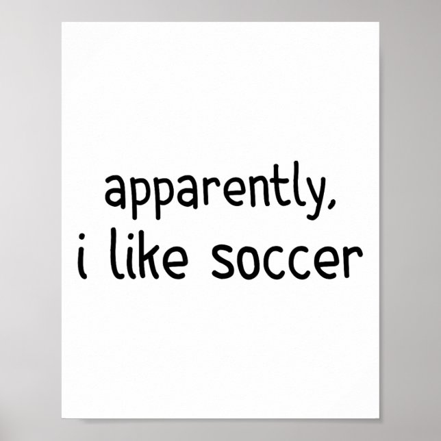 Apparently I Like Soccer Funny Soccer Game Day  Poster (Framsidan)