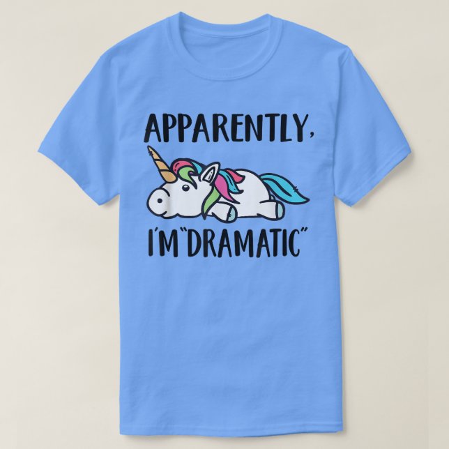Apparently, I'm Dramatic Unicorn  T Shirt (Design framsida)