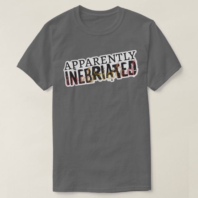Apparently Inebriated, funny drunk  T Shirt (Design framsida)