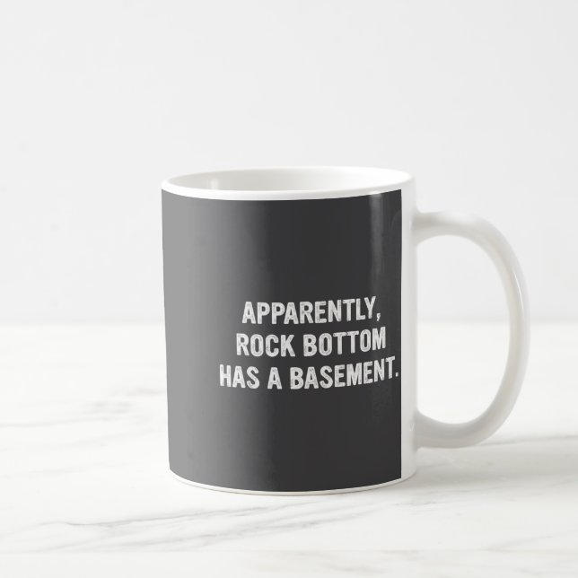 Apparently Rock-bottom Has A Basement Funny Quote  Kaffemugg (Höger)