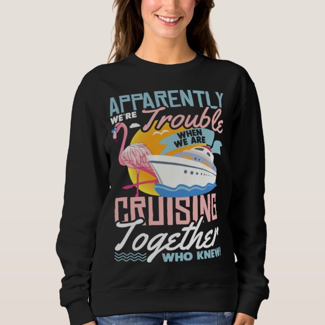 Apparently We re Trouble When We Are Cruising Toge T Shirt (Framsida)