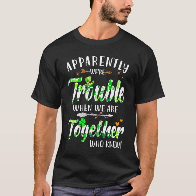Apparently We're Trouble When We Are Together Patr T Shirt (Framsida)