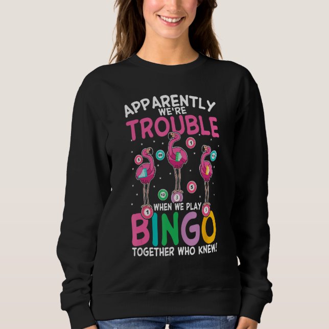 Apparently Were Trouble When We Play Bingo Togethe T Shirt (Framsida)