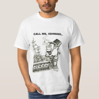 Appell mig, Ishmael Tee Shirt