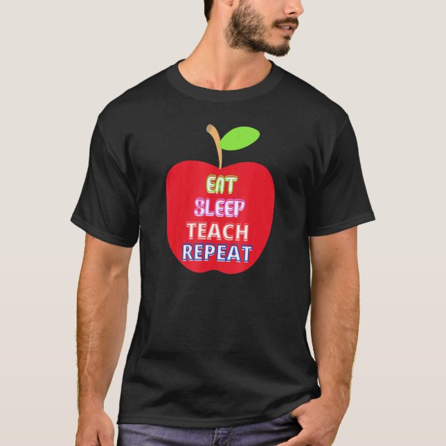 Äpple För Lärare Äta Sova Undervisa Upprepa T Shirt (Framsida)