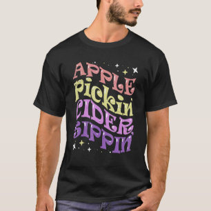 Apple Pickin Cider Sippin Apple Picking Crew Harve T Shirt