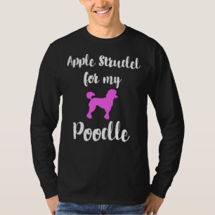 Äpple Strudel Pudel Animal Kärlek Tyskland Typical T Shirt