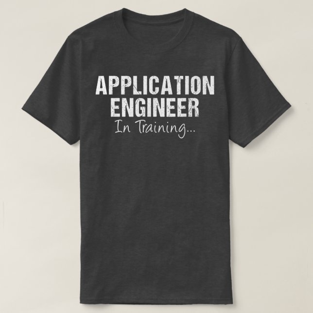 APPLICATION INGENJÖR in Training Funny Job Future T Shirt (Design framsida)