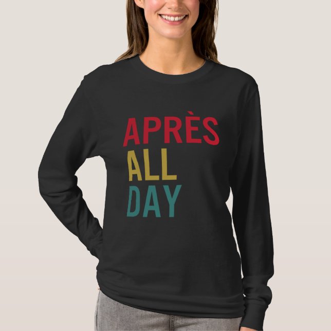Apres All Day Winter Sports Apres Ski Lover Skiing T Shirt (Framsida)
