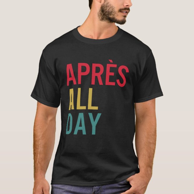 Apres All Day Winter Sports Apres Ski Lover Skiing T Shirt (Framsida)