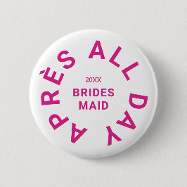 Après hela dagen Shock rosa Bridesmaid Bachelorett Knapp