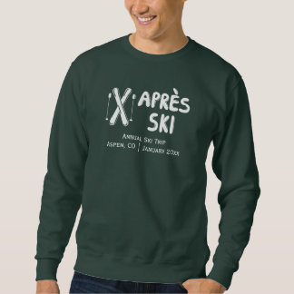 Apres Ski Annual Ski Trip Cozy Men's Sweatshirt