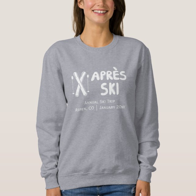 Apres Ski Annual Ski Trip Cozy Women's Sweatshirt T Shirt (Framsida)
