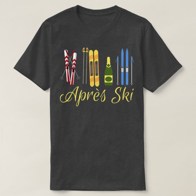 Apres Ski Champagne Skiing Snowboard Mountain Snow T Shirt (Design framsida)