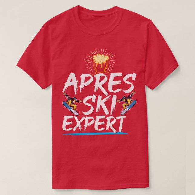 Apres Ski Expert Skiing T Shirt (Design framsida)