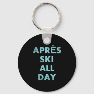 Après Ski Hela Dagen - Skidning Och Snowboard Berg Nyckelring