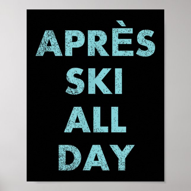 Après Ski hela dagen - Skiing and Snowboarding Mou Poster (Framsidan)