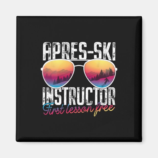 Apres Ski Instructor First Lesson Free Funny Skiin Magnet (Framsidan)