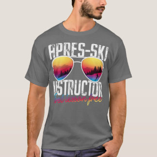 Apres Ski Instructor First Lesson Free Funny Skiin T Shirt