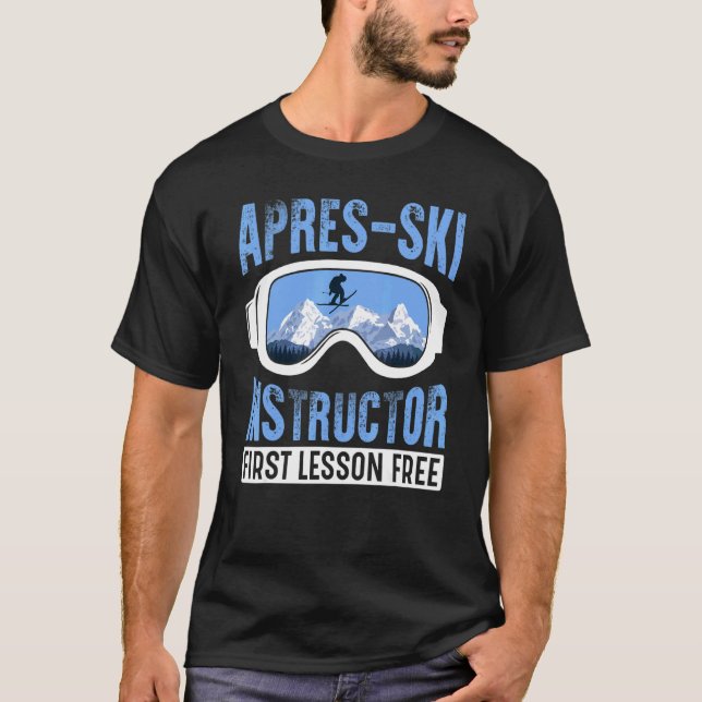 Apres Ski Instructor First Lesson Free  Skiing Sha T Shirt (Framsida)