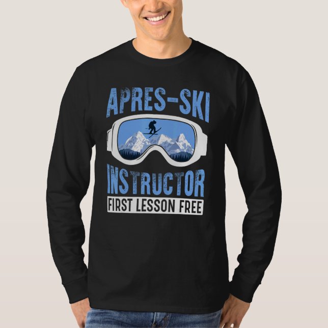 Apres Ski Instructor First Lesson Free  Skiing Sha T Shirt (Framsida)