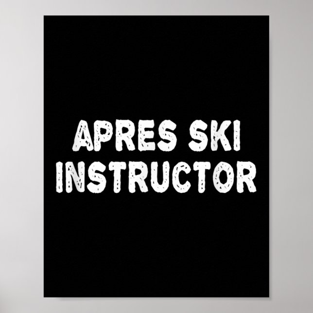 Apres Ski Instructor Shirt Women Manar Skiing Wint Poster (Framsidan)