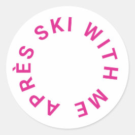 Après Ski med mig Shock rosa Bachelorette Party Runt Klistermärke
