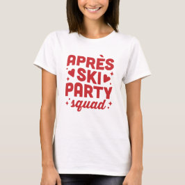 Apres ski party squad skiing holiday red aesthetic t shirt
