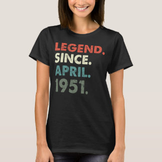 April 1951 Legendary Year 1951 Retro 1951 Legend S T Shirt