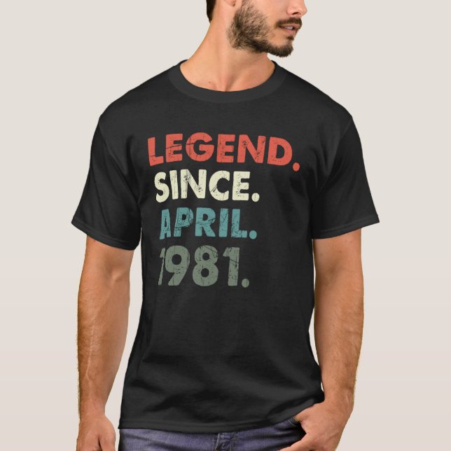 April 1981 Legendary Year 1981 Retro 1981 Legend S T Shirt (Framsida)