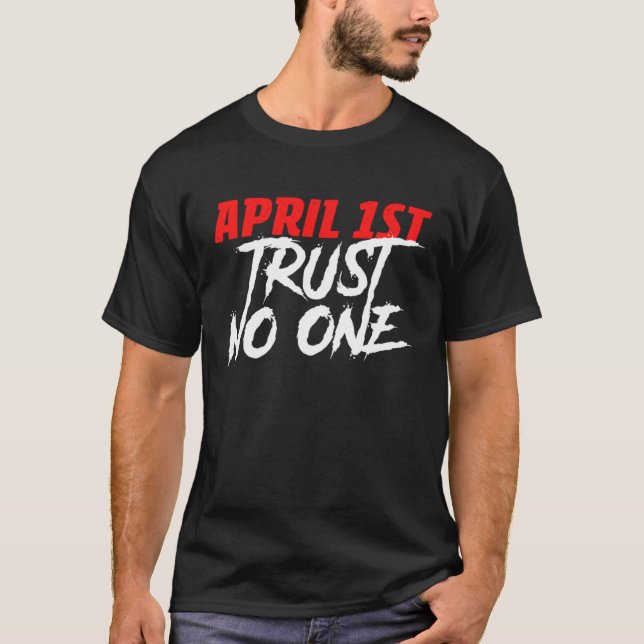 April 1st Trust No One Prankster Prank Fools Day T Shirt (Framsida)