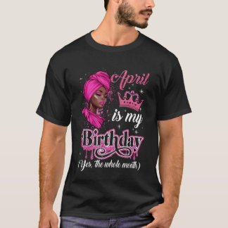 April är min födelsedag, afrikanska svarta kvinnor t shirt