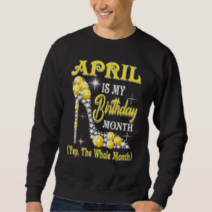 April är min födelsedag JA hela månaden Sho Lång Ärmad Tröja