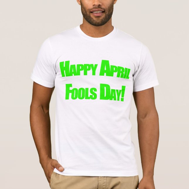 April bedrar dag t shirt (Framsida)