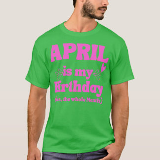 April Birthday Gift T Shirt