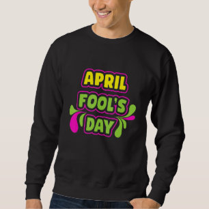 April Fools dag 1 april 2022, lycklig Jo Lång Ärmad Tröja