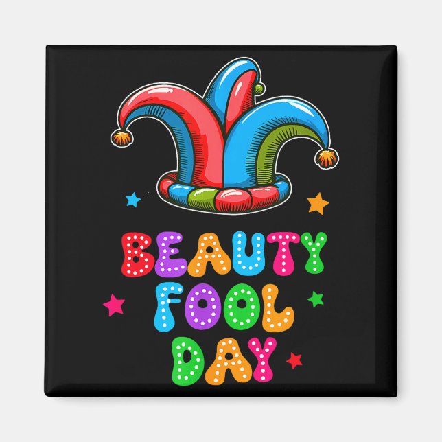 April Fool's Day Beauty Fool Day April 1st Prank J Magnet (Framsidan)