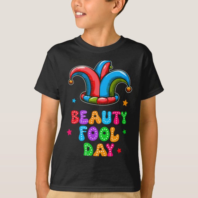 April Fool's Day Beauty Fool Day April 1st Prank J T Shirt (Framsida)
