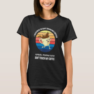 April Fools Day for Coffee April Fools Lärare T Shirt