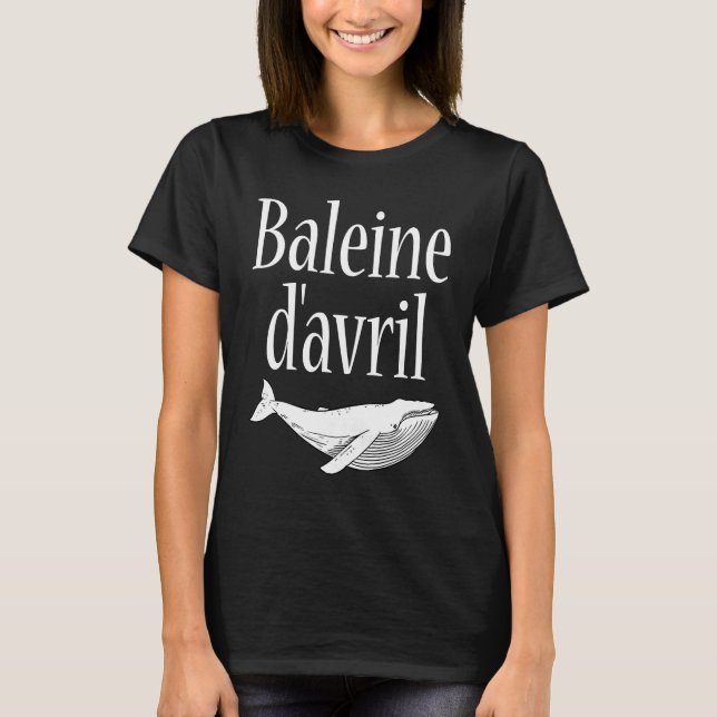 April Fool's Day  Hoaxes Jokes Baleine D'Avril 202 T Shirt (Framsida)