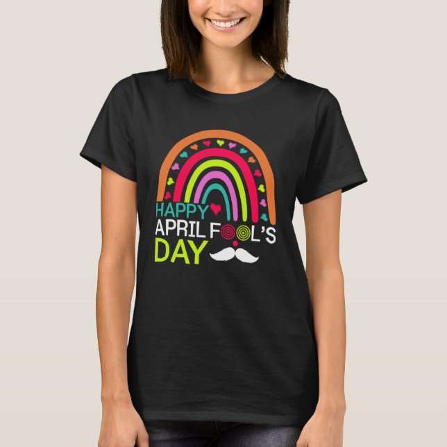 April Fools Day Rainbow Mustache Happy April Fools T Shirt (Framsida)