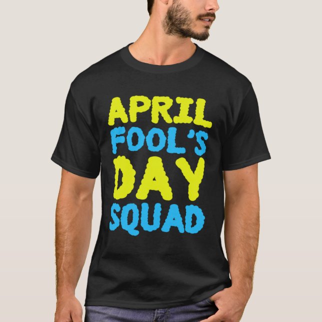 April Fools Day Squad 1st April Fool s Day Jokes K T Shirt (Framsida)